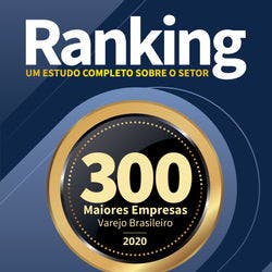 Ranking 300 Maiores Empresas do Varejo